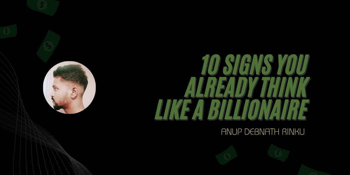 10 signs you already think like a billionaire
